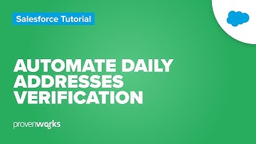 How to Automate Daily Address Verification in Salesforce