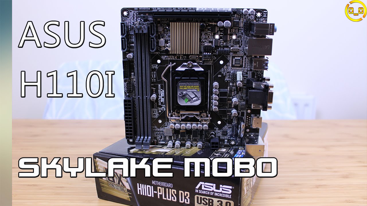 Asus H110i Plus D3 Mini Itx Motherboard Intel Socket 1151 Unboxing Overview Youtube