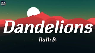 Ruth B Dandelions Lyrics Ruth B Sean Paul Charlie Puth Sia