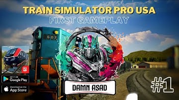 Train Simulator Pro USA - Gameplay Walkthrough (Android, iOS) |#damnasad #1