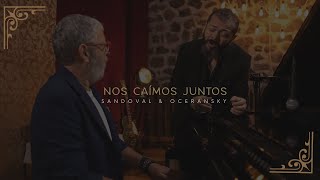 EDGAR OCERANSKY \& LEONARDO SANDOVAL - NOS CAIMOS JUNTOS (ORÍGENES)