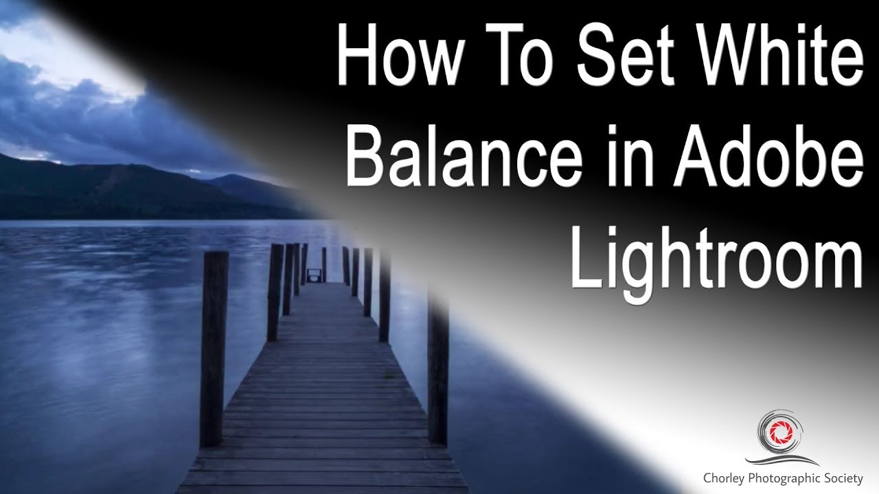 How To Set White Balance In Lightroom Tutorial, with Howard Brown