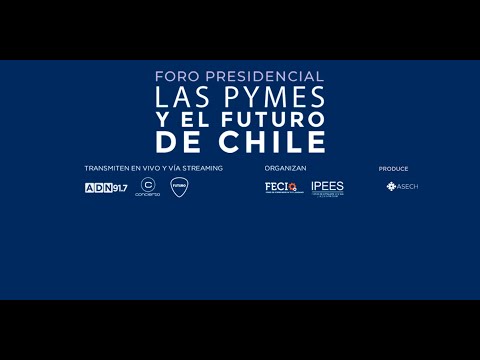 🔵 AHORA | Foro presidencial Las Pymes y el Futuro de Chile