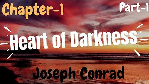 Heart of Darkness ( chapter-1 , part-1 )