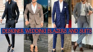 Wedding blazer and suit designs for men || Latest party wear outfit for men
