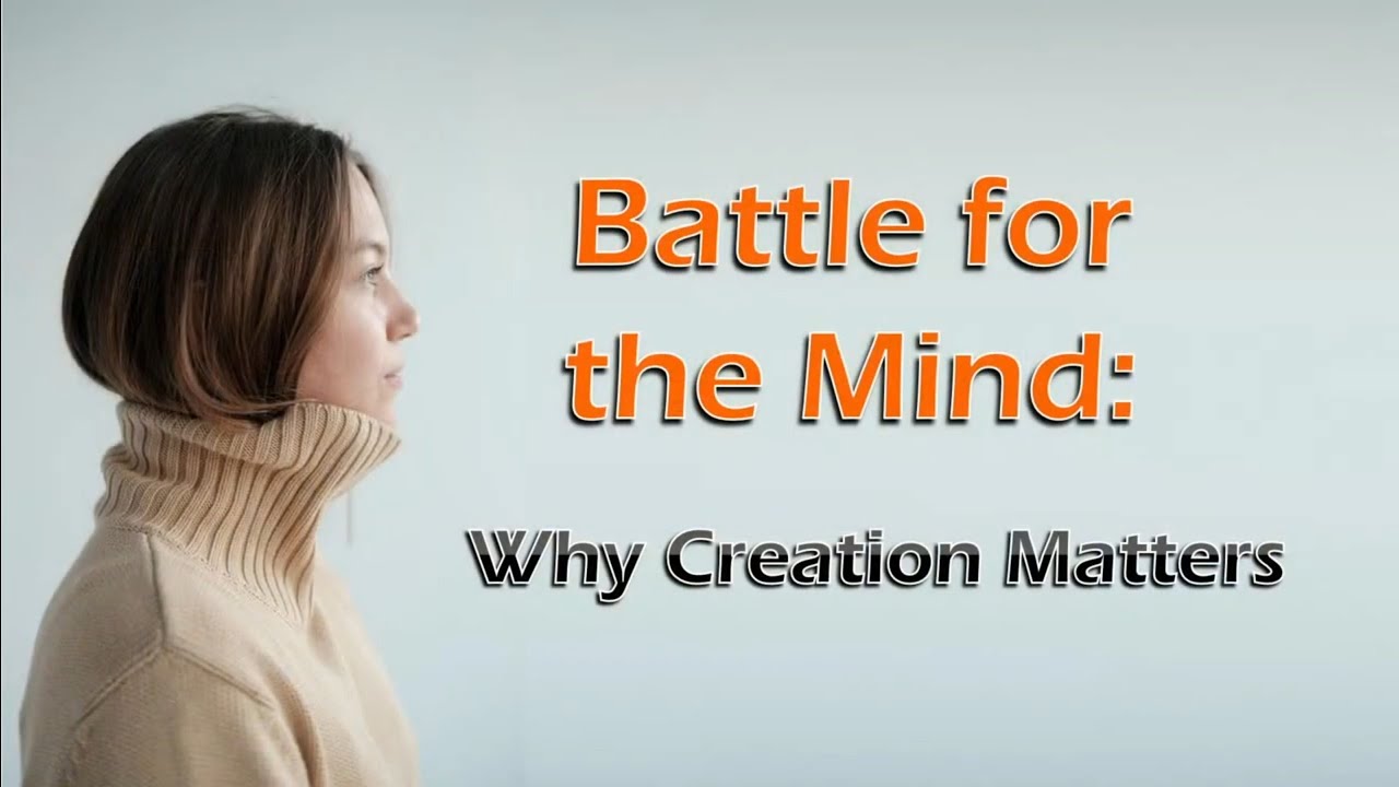 Battle for the Mind: Why Creation Matters - YouTube