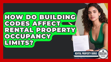 How Do Building Codes Affect Rental Property Occupancy Limits? - Rental Property Gurus