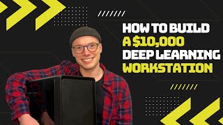 How I Built My $10,000 Deep Learning Workstation