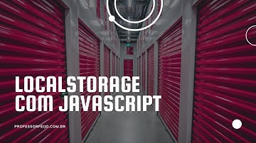 Aprenda como usar localStorage com JavaScript
