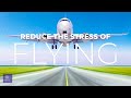 9 Tips To Reduce The Stress Of Flying