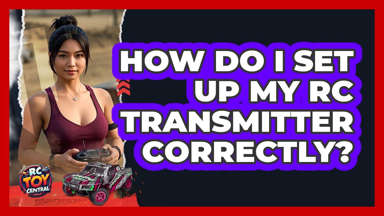How Do I Set Up My RC Transmitter Correctly? - RC Toy Central - YouTube