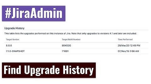 Jira Admin - History of your Jira upgrades