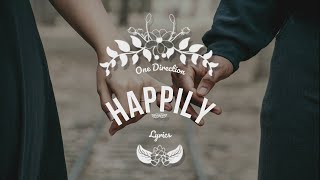 Happily - One Direction (Lyrics/Letra)