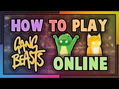 How To Play Gang Beasts Online!