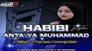 DJ SHOLAWAT RELIGI LANGITAN HABIBI ANTA YA MUHAMMAD STYLE TRAP TASO X KENONG TELLOK ‼️Aulian 17