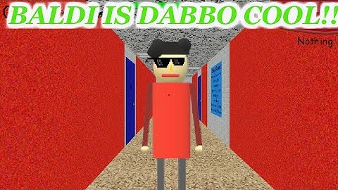 BALDI IS DABBO COOL!! | Baldi