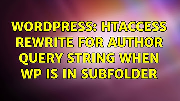Wordpress: htaccess rewrite for author query string when WP is in subfolder (5 Solutions!!)