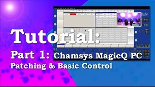 Chamsys MagicQ PC Patchng & Basic Control | Tutorial (1)