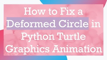 How to Fix a Deformed Circle in Python Turtle Graphics Animation