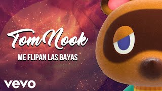 Tom Nook - Me Flipan las Bayas (Tom Nook & Borja Pavón ft. Lo-Tekk)