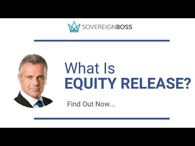 What Is Equity Release?