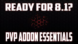 READY FOR 8.1? ESSENTIAL PVP ADDONS | Battle for Azeroth 8.0/8.1 READY FOR 8.1? ESSENTIAL PVP ADDONS | Battle for Azeroth 8.0/8.1