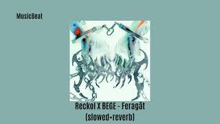 Reckol X Bege - Feragât Slowedreverb