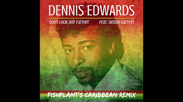 Dennis Edwards - Don't Look Any Further feat. Siedah Garrett (fishplant's Caribbean Remix)