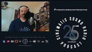 The Cinematic Sound Radio Podcast - The Movie Soundtrack Tag Redux 2022