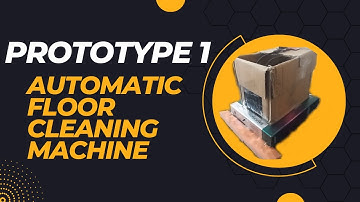 Prototype 1 / automatic floor cleaning machine