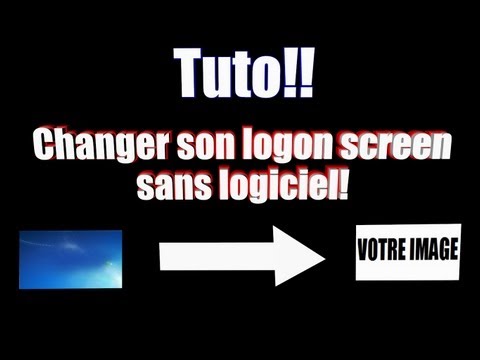 [Tuto] Changer son logon screen sans logiciels!