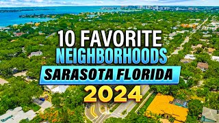 My 10 FAVORITE NEIGHBORHOODS 2024 | Sarasota Florida (5 new, 5 resale, 55+, sneaky value, more!!!)