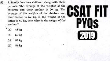 CSAT PYQ-2019|| A family has two children along with their parents. The average of the weights of…