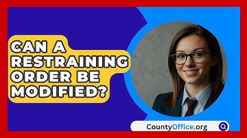 Can A Restraining Order Be Modified? - CountyOffice.org
