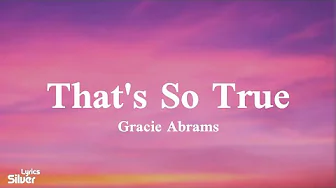 Gracie Abrams - That's So true (Lyrics)
