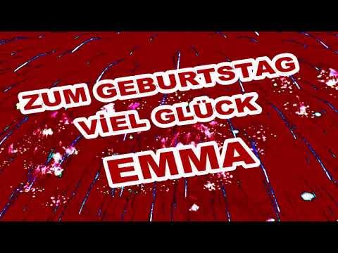 Happy Birthday Emma,Alles gute zum Geburtstag Emma,Lustige Geburtstagslieder