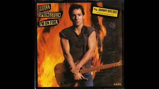 I'm on fire - Bruce Springsteen