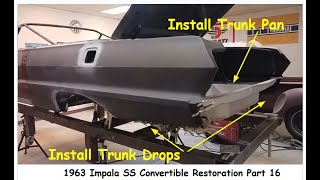 1963 Impala SS Convertible    Install trunk pan  and trunk drops    DIY Auto Restoration