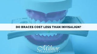 Do Braces Cost Less than Invisalign?