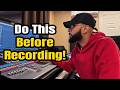 Do This Before Every Recording Session!