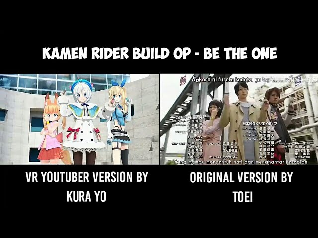 Kamen Rider Build OP - Be The One - VR Youtuber (Kizuna Ai & Friends) & Original Version Comparison class=