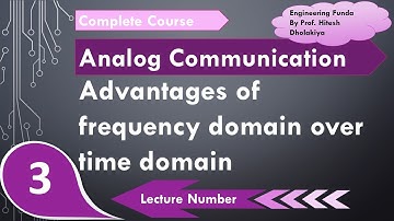 Advantages of Frequency Domain Analysis over Time Domain Analysis in Communication Engineering
