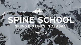 Spine School: Skiing Big Lines In Alaska (part 2) | Eddie Bauer