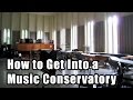 How to Get Into a Music School (Conservatory)