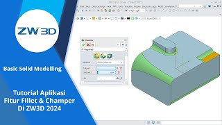 Basic Solid Modelling Tutorial 5 - Cara Aplikasi Fitur Fillet dan Champer di ZW3D 2024