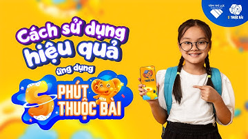 Hướng dẫn chi tiết cách sử dụng 5 Phút Thuộc Bài hiệu quả