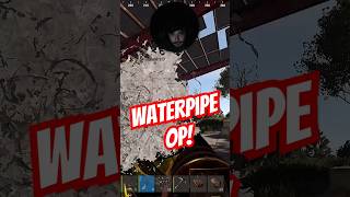 WATERPIPE IS OP! (RUST)