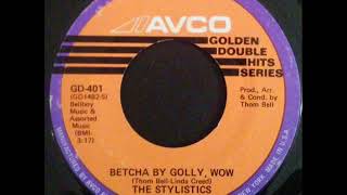 Betcha By Golly Wow - The Stylistics