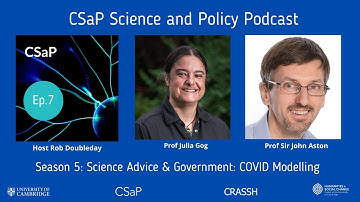 CSaP Podcast Science Advice & Government: COVID Modelling
