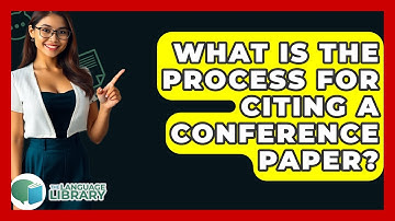 What Is The Process For Citing A Conference Paper? - The Language Library